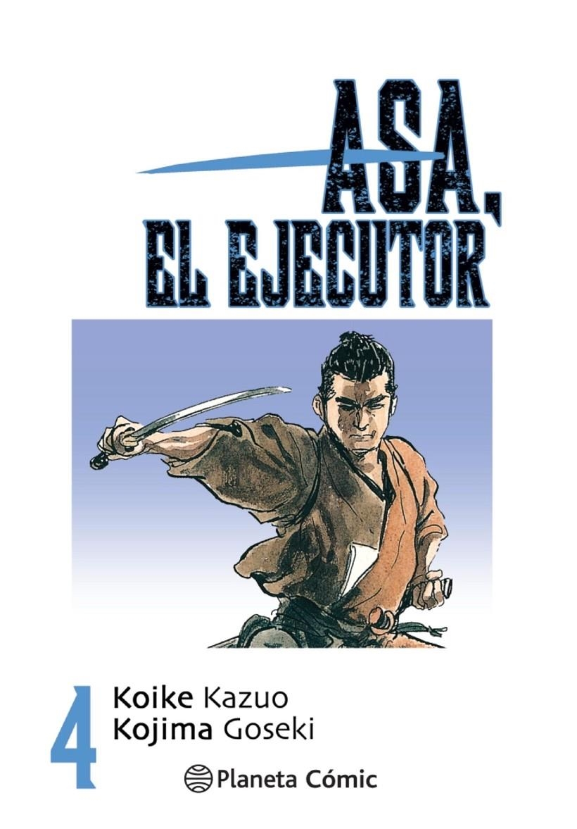 ASA EL EJECUTOR Nº04 (4 DE 10) [RUSTICA] | KOIKE, KAZUO / KOJIMA, GOSEKI | Akira Comics  - libreria donde comprar comics, juegos y libros online