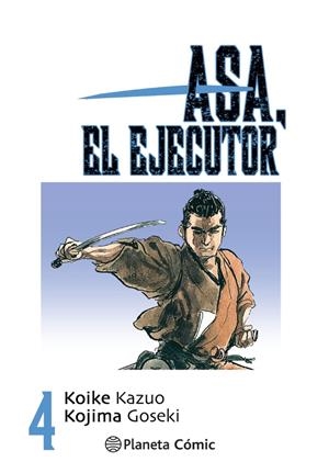 ASA EL EJECUTOR Nº04 (4 DE 10) [RUSTICA] | KOIKE, KAZUO / KOJIMA, GOSEKI | Akira Comics  - libreria donde comprar comics, juegos y libros online