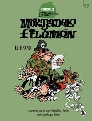 ESENCIALES F. IBAÑEZ MORTADELO Y FILEMON Nº3: EL TIRANO [CATONE] | IBAÑEZ, FRANCISCO | Akira Comics  - libreria donde comprar comics, juegos y libros online