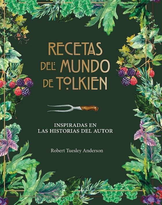 RECETAS DEL MUNDO DE TOLKIEN [CARTONE] | TUELSEY ANDERSON, ROBERT | Akira Comics  - libreria donde comprar comics, juegos y libros online