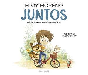 JUNTOS (CUENTOS PARA CONTAR ENTRE DOS) [CARTONE] | MORENO, ELOY | Akira Comics  - libreria donde comprar comics, juegos y libros online