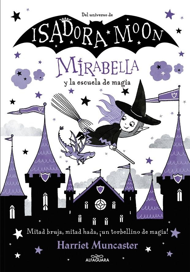 MIRABELLA Nº02: MIRABELLA Y LA ESCUELA DE MAGIA (DEL UNIVERSO DE ISADORA MOON) [CARTONE] | MUNCASTER, HARRIET | Akira Comics  - libreria donde comprar comics, juegos y libros online