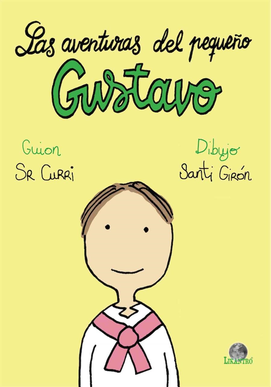 AVENTURAS DEL PEQUEÑO GUSTAVO, LAS [RUSTICA] | SR CURRI/GIRÓN FERNÁNDEZ, SANTIAGO | Akira Comics  - libreria donde comprar comics, juegos y libros online