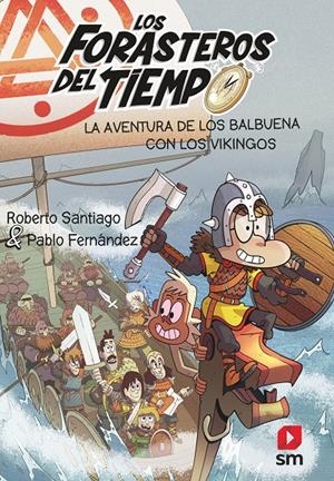 FORASTEROS DEL TIEMPO, LOS Nº11: LA AVENTURA DE LOS BALBUENA CON LOS VIKINGOS [RUSTICA] | SANTIAGO, ROBERTO / FERNANDEZ, PABLO | Akira Comics  - libreria donde comprar comics, juegos y libros online