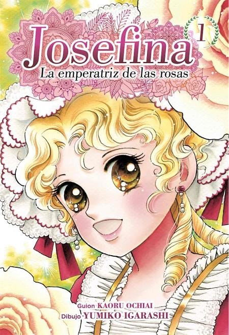 JOSEFINA: LA EMPERATRIZ DE LAS ROSAS Nº01 [RUSTICA] | IGARASHI, YUMIKO / OCHIAI, KAORU | Akira Comics  - libreria donde comprar comics, juegos y libros online