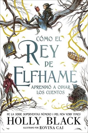 COMO EL REY DE ELFHAME APRENDIO A ODIAR LOS CUENTOS [CARTONE] | BLACK, HOLLY | Akira Comics  - libreria donde comprar comics, juegos y libros online