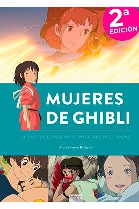 MUJERES DE GHIBLI: LA HUELLA FEMENINA DE MIYAZAKI EN EL ANIME (SEGUNDA EDICION) [CARTONE] | JUNYENT, ANNA | Akira Comics  - libreria donde comprar comics, juegos y libros online