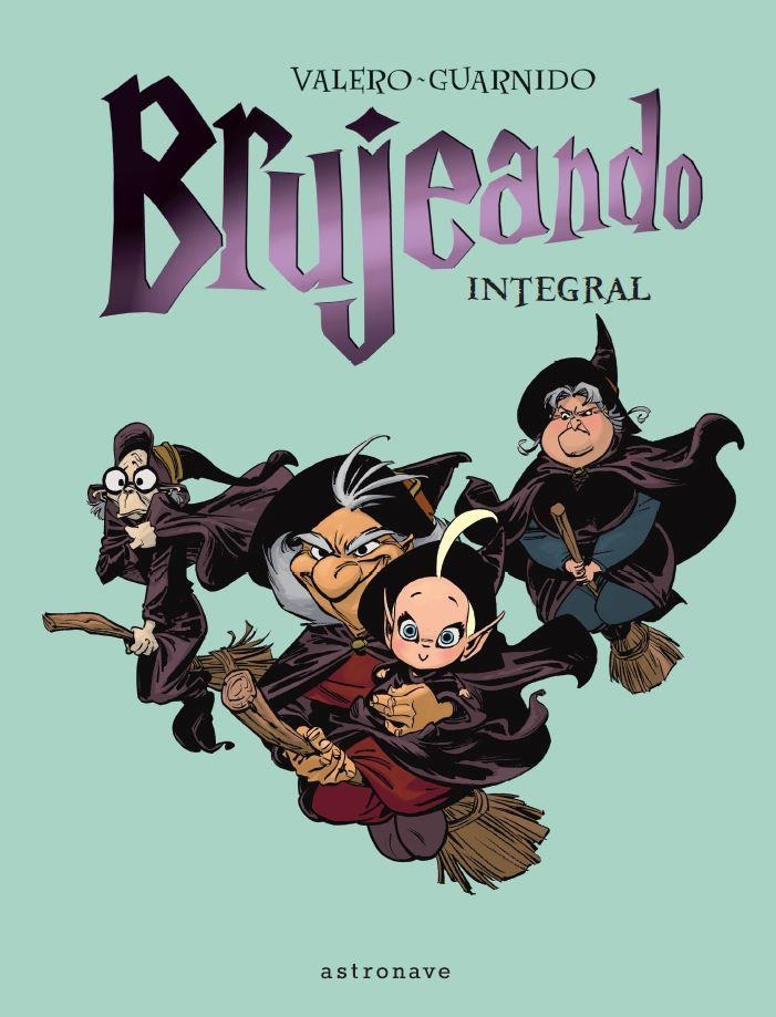 BRUJEANDO EDICION INTEGRAL [CARTONE] | TERESA VALERO / JUANJO GUARNIDO | Akira Comics  - libreria donde comprar comics, juegos y libros online