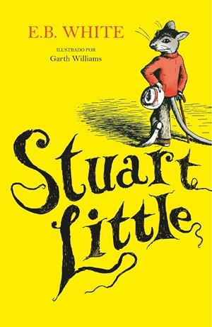 STUART LITTLE (ILUSTRADO POR GARTH WILLIAMS) [CARTONE] | WHITE, E.B. | Akira Comics  - libreria donde comprar comics, juegos y libros online