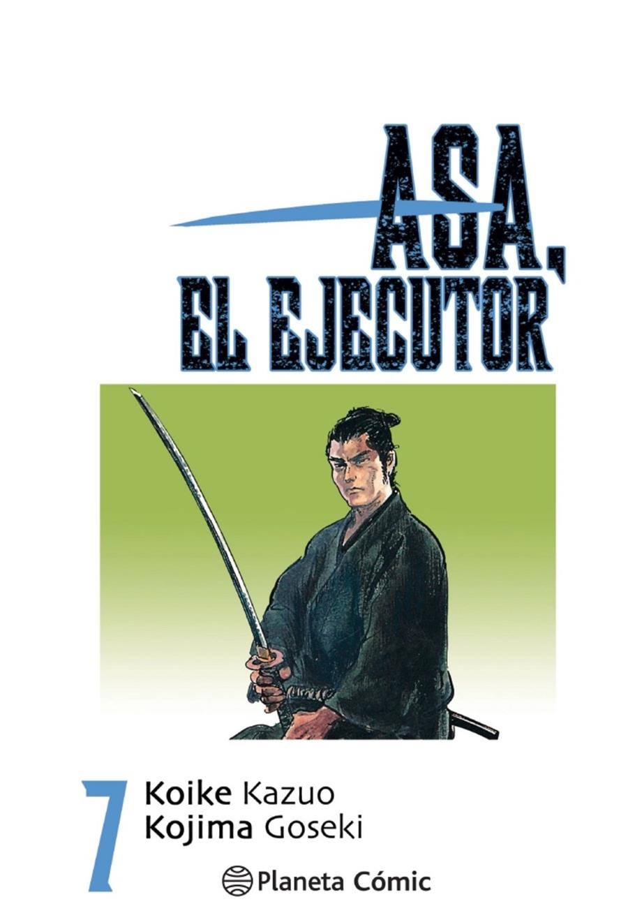 ASA EL EJECUTOR Nº07 (7 DE 10) [RUSTICA] | KOIKE, KAZUO / KOJIMA, GOSEKI | Akira Comics  - libreria donde comprar comics, juegos y libros online