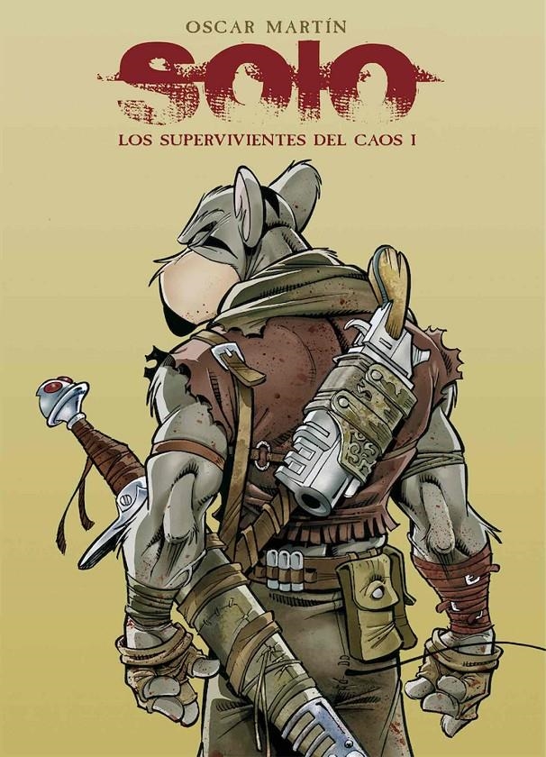 SOLO VOL.1: LOS SUPERVIVIENTES DEL CAOS I [CARTONE] | MARTIN, OSCAR | Akira Comics  - libreria donde comprar comics, juegos y libros online