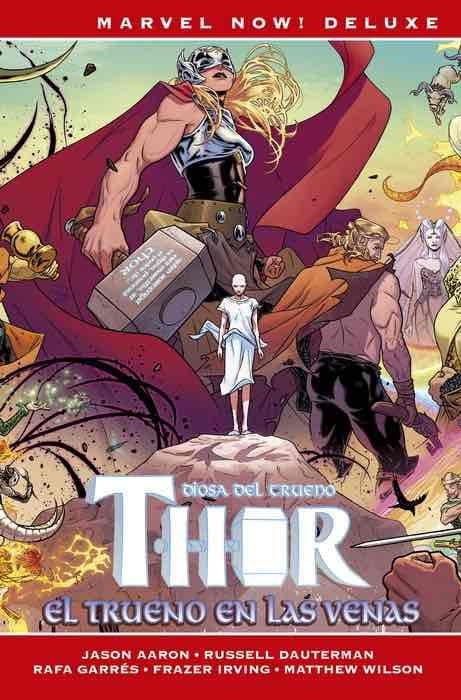 MARVEL NOW! DELUXE: THOR DE JASON AARON VOL.04 EL TRUENO EN LAS VENAS [CARTONE] | AARON, JASON | Akira Comics  - libreria donde comprar comics, juegos y libros online