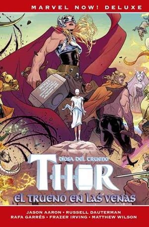 MARVEL NOW! DELUXE: THOR DE JASON AARON VOL.04, EL TRUENO EN LAS VENAS [CARTONE] | AARON, JASON | Akira Comics  - libreria donde comprar comics, juegos y libros online