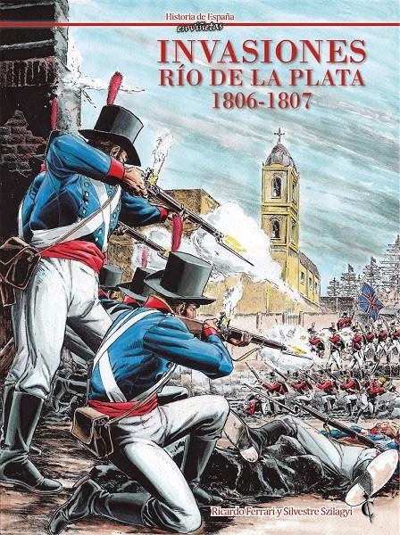 INVASIONES: RIO DE LA PLATA (1806-1807) [CARTONE] | SZILAGYI, SILVESTRE / FERRARI, RICARDO | Akira Comics  - libreria donde comprar comics, juegos y libros online