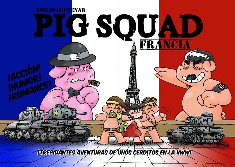 PIG SQUAD: FRANCIA [RUSTICA] | COLMENAR, EMILIO | Akira Comics  - libreria donde comprar comics, juegos y libros online