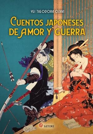 CUENTOS JAPONESES DE AMOR Y GUERRA [RUSTICA] | YEI, THEODORA OZAKI | Akira Comics  - libreria donde comprar comics, juegos y libros online