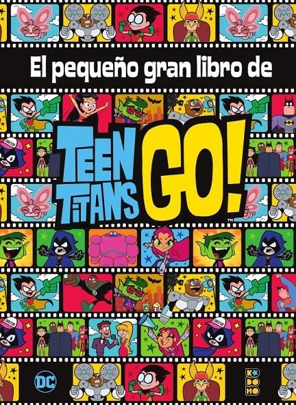 PEQUEÑO GRAN LIBRO DE LOS TEEN TITANS GO! [CARTONE] | SNIDER, BRANDON T. | Akira Comics  - libreria donde comprar comics, juegos y libros online