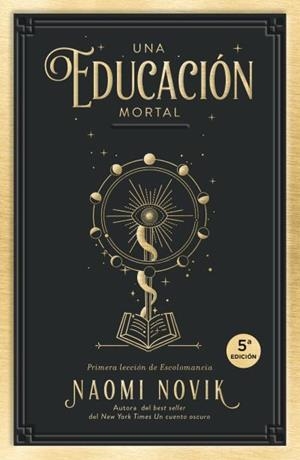 UNA EDUCACION MORTAL (ESCOLOMANCIA 1) [RUSTICA] | NOVIK, NAOMI | Akira Comics  - libreria donde comprar comics, juegos y libros online