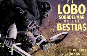 LOBO SOBRE EL MAR DE BESTIAS, EL [CARTONE] | SANTOS, VICTOR / PEREZ, PERE | Akira Comics  - libreria donde comprar comics, juegos y libros online