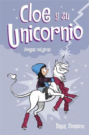 CLOE Y SU UNICORNIO Nº06: AMIGAS MAGICAS [CARTONE] | SIMPSON, DANA | Akira Comics  - libreria donde comprar comics, juegos y libros online