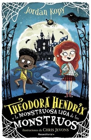 THEODORA HENDRIX Y LA MONSTRUOSA LIGA DE LOS MONSTRUOS [CARTONE] | KOPY, JORDAN | Akira Comics  - libreria donde comprar comics, juegos y libros online
