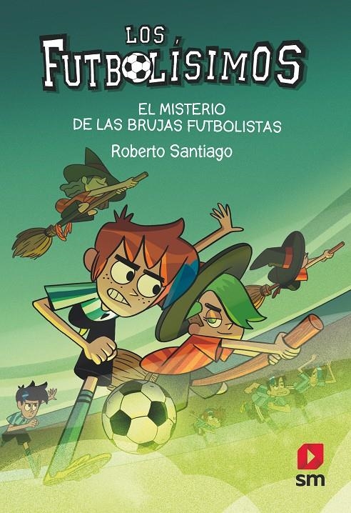 FUTBOLISIMOS, LOS Nº19: EL MISTERIO DE LAS BRUJAS FUTBOLISTAS [RUSTICA] | SANTIAGO, ROBERTO | Akira Comics  - libreria donde comprar comics, juegos y libros online