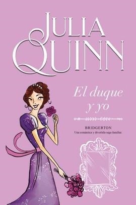 DUQUE Y YO, EL (BRIDGERTON 1) [RUSTICA] | QUINN, JULIA | Akira Comics  - libreria donde comprar comics, juegos y libros online