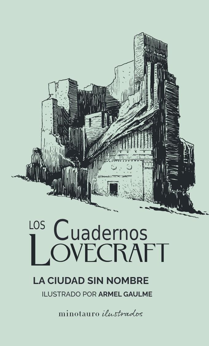 CUADERNOS LOVECRAFT, LOS Nº02: LA CIUDAD SIN NOMBRE [CARTONE] | LOVECRAFT, H. P. / GAULME, ARMEL | Akira Comics  - libreria donde comprar comics, juegos y libros online