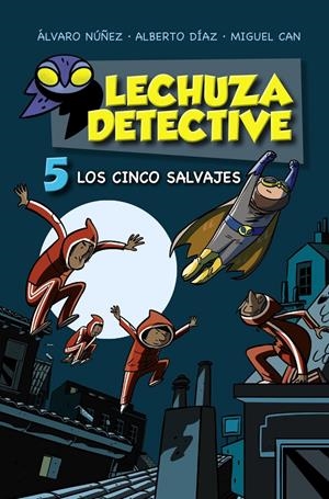 LECHUZA DETECTIVE 5: LOS CINCO SALVAJES [CARTONE] | NUÑEZ, ALVARO / DIAZ, ALBERTO  | Akira Comics  - libreria donde comprar comics, juegos y libros online