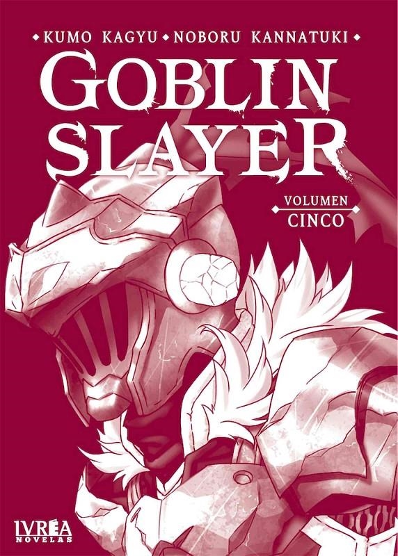 GOBLIN SLAYER VOL.5 (NOVELA) [RUSTICA] | KAGYU, KUMO / KANNATUKI, NOBORU | Akira Comics  - libreria donde comprar comics, juegos y libros online