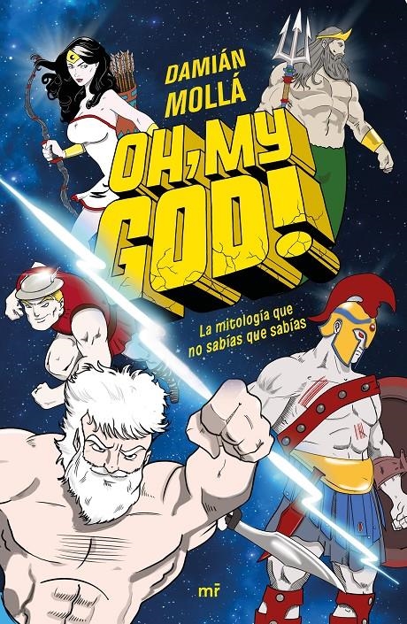 OH, MY GOD!: LA MITOLOGIA QUE NO SABIAS QUE SABIAS [RUSTICA] | MOLLA, DAMIAN | Akira Comics  - libreria donde comprar comics, juegos y libros online