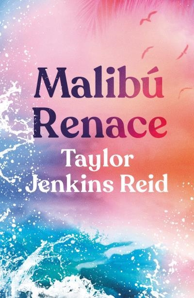 MALIBU RENACE [RUSTICA] | JENKINS REID, TAYLOR | Akira Comics  - libreria donde comprar comics, juegos y libros online