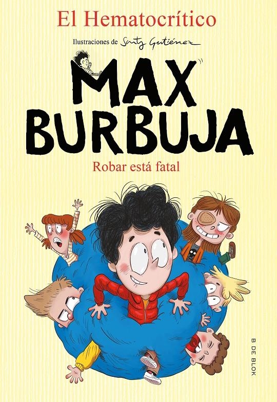 ROBAR ESTA FATAL (MAX BURBUJA 2) [RUSTICA] | HEMATOCRITICO, EL | Akira Comics  - libreria donde comprar comics, juegos y libros online