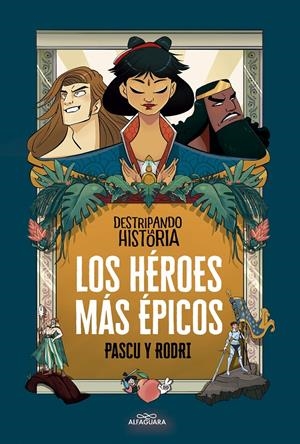 HEROES MAS EPICOS, LOS (DESTRIPANDO LA HISTORIA) [CARTONE] | SEPTIEN, RODRIGO / PASCUAL, ALVARO | Akira Comics  - libreria donde comprar comics, juegos y libros online