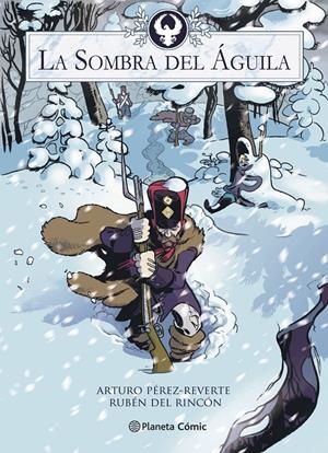 SOMBRA DEL AGUILA, LA (NOVELA GRAFICA) [CARTONE] | PEREZ-REVERTE, ARTURO / RINCON, RUBEN DEL | Akira Comics  - libreria donde comprar comics, juegos y libros online