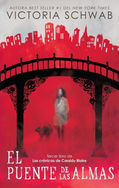 PUENTE DE LAS ALMAS, EL (LAS CRONICAS DE CASSY BLAKE III) [RUSTICA] | SCHWAB, VICTORIA | Akira Comics  - libreria donde comprar comics, juegos y libros online