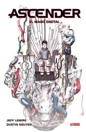 ASCENDER VOLUMEN 3: EL MAGO DIGITAL [CARTONE] | LEMIRE, JEFF / NGUYEN, DUSTIN | Akira Comics  - libreria donde comprar comics, juegos y libros online