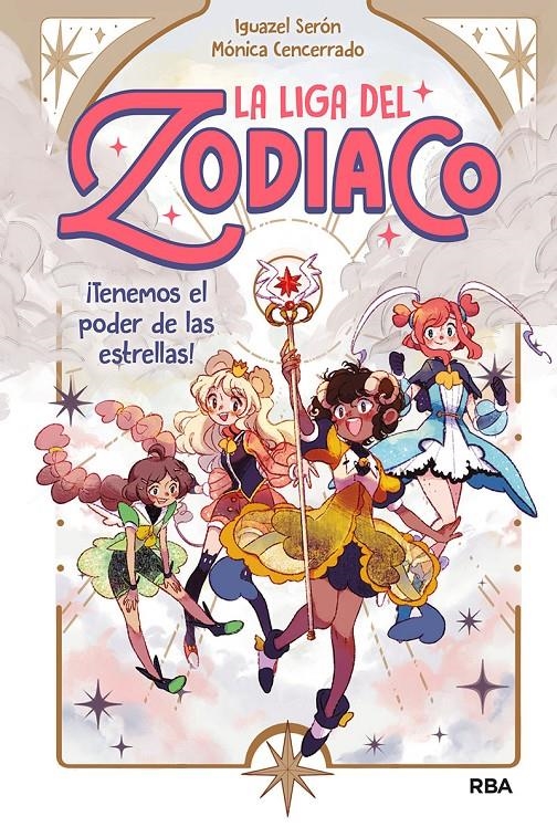 LIGA DEL ZODIACO, LA Nº1:TENEMOS EL PODER DE LAS ESTRELLAS [RUSTICA] | SERON, IGUAZEL / CENCERRADO, MONICA | Akira Comics  - libreria donde comprar comics, juegos y libros online