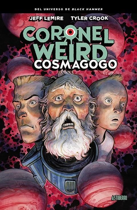 CORONEL WEIRD: COSMAGOGO [CARTONE] | LEMIRE, JEFF / CROOK, TYLER | Akira Comics  - libreria donde comprar comics, juegos y libros online