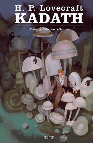 H.P. LOVECRAFT: KADATH [CARTONE] | FLOREZ, FLORENTINO / SANNA, GUILLERMO | Akira Comics  - libreria donde comprar comics, juegos y libros online