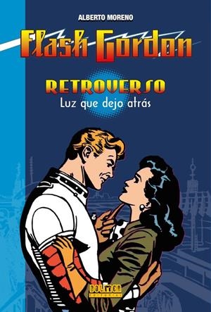 RETROVERSO: LUZ QUE DEJO ATRAS (FLASH GORDON) [RUSTICA] | MORENO, ALBERTO | Akira Comics  - libreria donde comprar comics, juegos y libros online