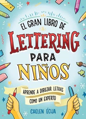 GRAN LIBRO DE LETTERING PARA NIÑOS, EL [RUSTICA] | ECIJA, CHELEN | Akira Comics  - libreria donde comprar comics, juegos y libros online