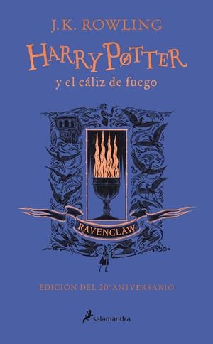 HARRY POTTER Y EL CALIZ DE FUEGO (EDICION RAVENCLAW DEL 20º ANIVERSARIO) [CARTONE] | ROWLING, J. K. | Akira Comics  - libreria donde comprar comics, juegos y libros online