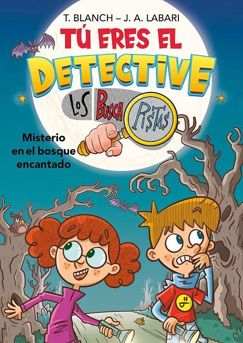 TU ERES EL DETECTIVE CON LOS BUSCAPISTAS Nº1: MISTERIO EN EL BOSQUE ENCANTADO [RUSTICA] | BLANCH, TERESA / LABARI, JOSE ANGEL | Akira Comics  - libreria donde comprar comics, juegos y libros online