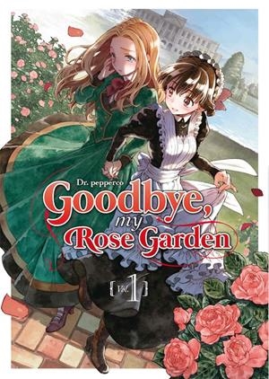 GOODBYE, MY ROSE GARDEN Nº01 [RUSTICA] | DR. PEPPERCO | Akira Comics  - libreria donde comprar comics, juegos y libros online