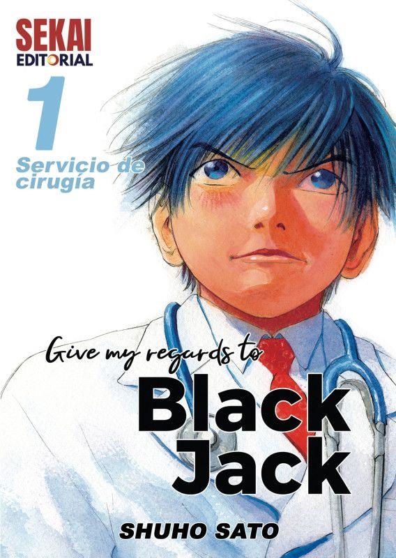 GIVE MY REGARDS TO BLACK JACK VOL.01 [RUSTICA] | SATO, SHUHO | Akira Comics  - libreria donde comprar comics, juegos y libros online