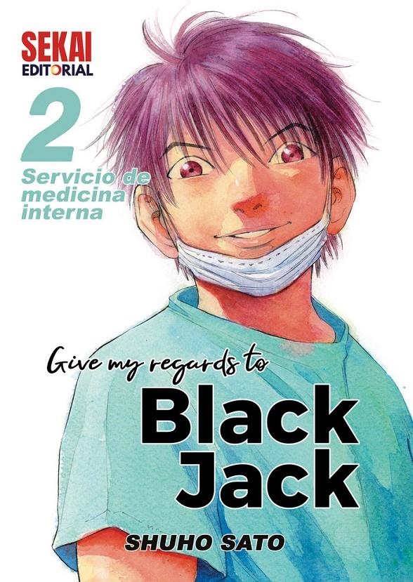 GIVE MY REGARDS TO BLACK JACK VOL.02 [RUSTICA] | SATO, SHUHO | Akira Comics  - libreria donde comprar comics, juegos y libros online