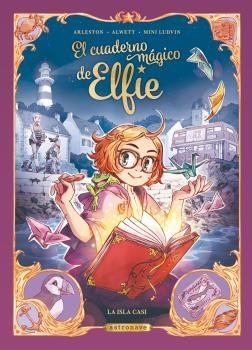 CUADERNO MAGICO DE ELFIE VOL.1: LA ISLA CASI [CARTONE] | ALWETT, AUDREY / ARLESTON, CHRISTOPHE | Akira Comics  - libreria donde comprar comics, juegos y libros online