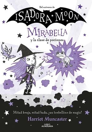 MIRABELLA Nº03: MIRABELLA Y LA CLASE DE POCIONES (DEL UNIVERSO ISADORA MOON) [CARTONE] | MUNCASTER, HARRIET | Akira Comics  - libreria donde comprar comics, juegos y libros online