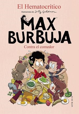 CONTRA EL COMEDOR (MAX BURBUJA 4) [RUSTICA] | HEMATOCRITICO, EL | Akira Comics  - libreria donde comprar comics, juegos y libros online